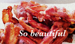 Foodie - Bacon DONE